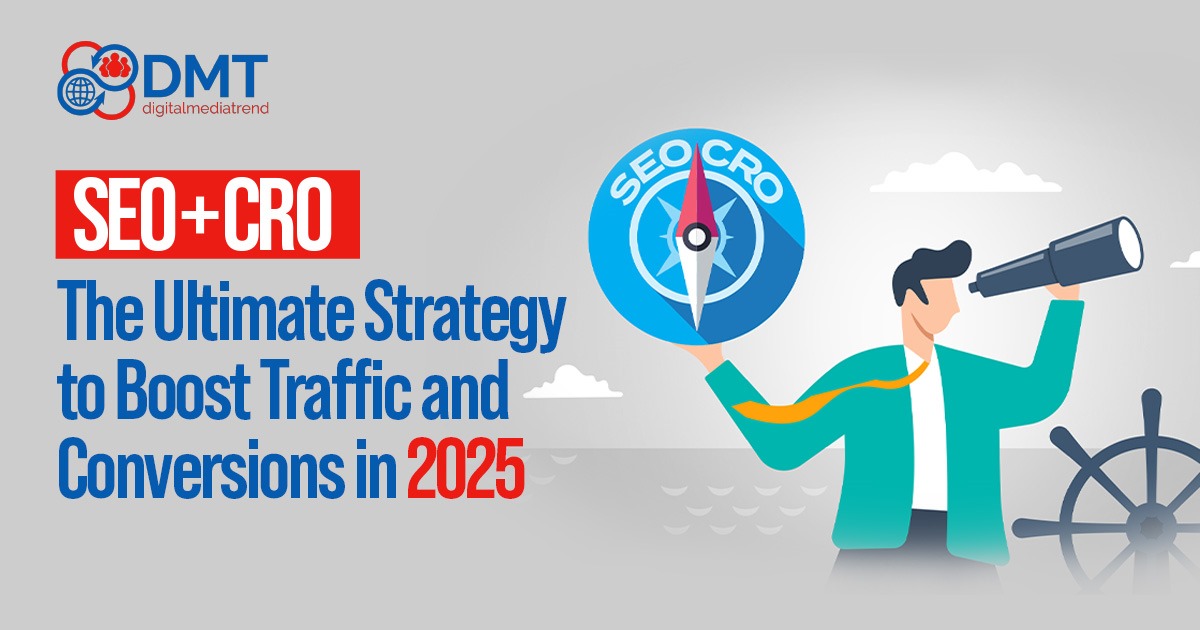 SEO + CRO: The Ultimate Strategy to Boost Traffic and Conversions in 2025