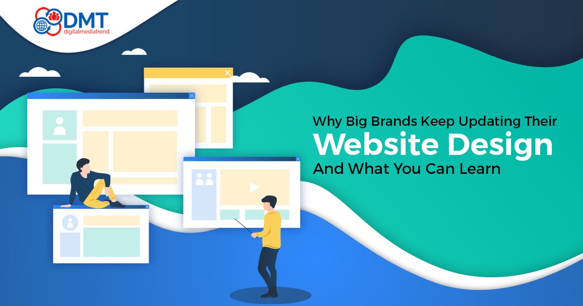 Digital Marketing Services in Lahore Why Big Brands Keep Updating Their Website Design—And What You Can Learn