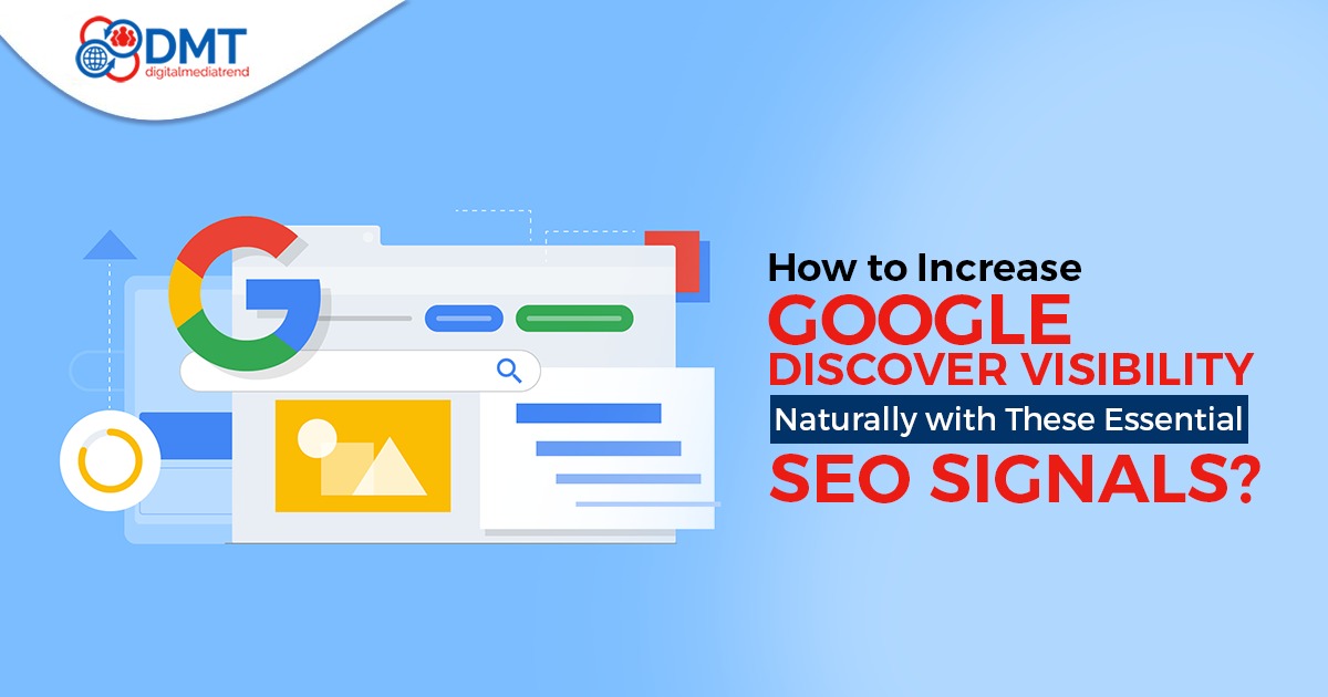 Digital Marketing Services in Lahore How to Increase Google Discover Visibility Naturally with These Essential SEO Signals?
