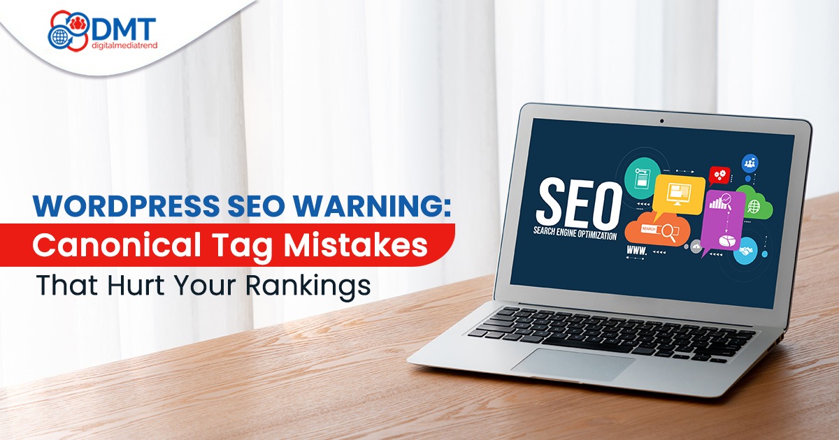 WordPress SEO Warning: Canonical Tag Mistakes That Hurt Your Rankings