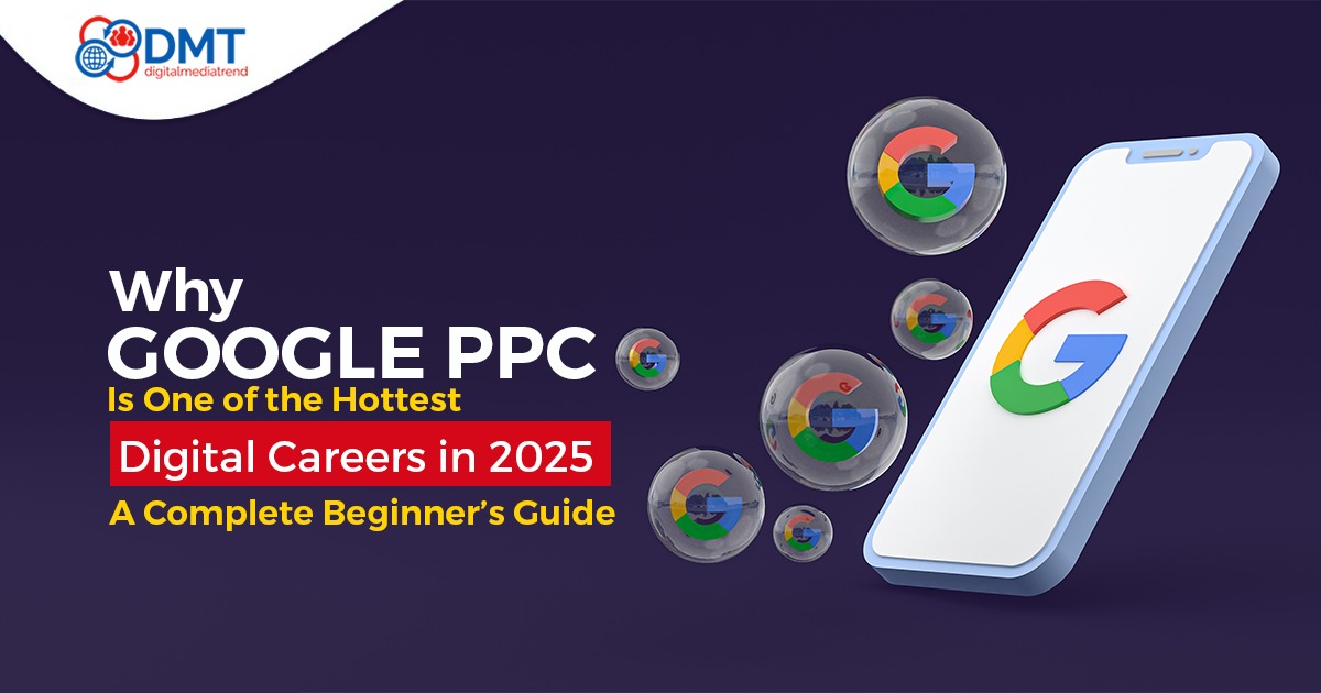 Digital Marketing Services in Lahore Why Google PPC Is One of the Hottest Digital Careers in 2025: A Complete Beginner’s Guide