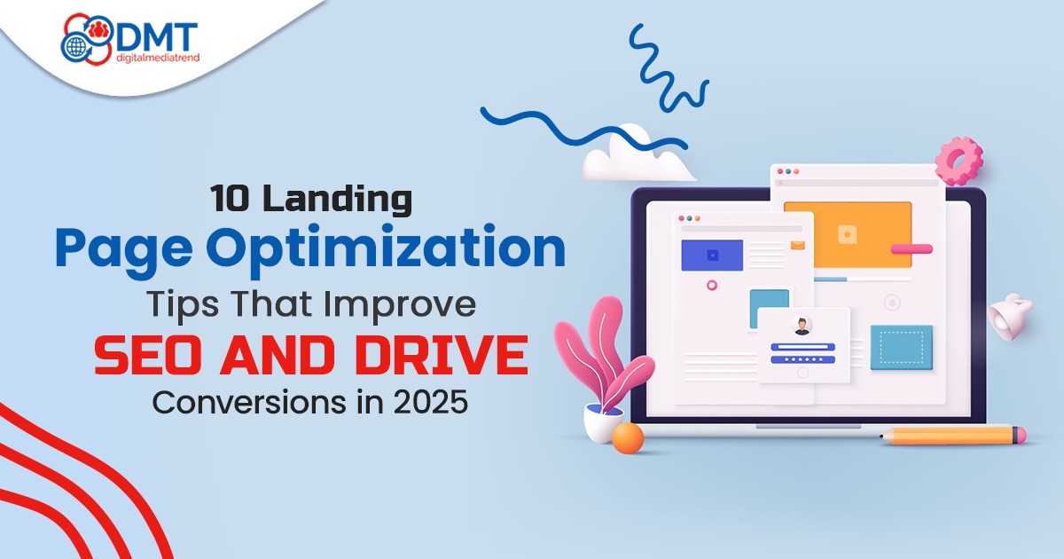 10 Landing Page Optimization Tips That Improve SEO and Drive Conversions in 2025