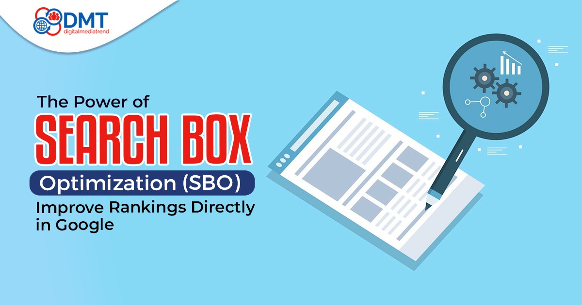 The Power of Search Box Optimization (SBO): Improve Rankings Directly in Google