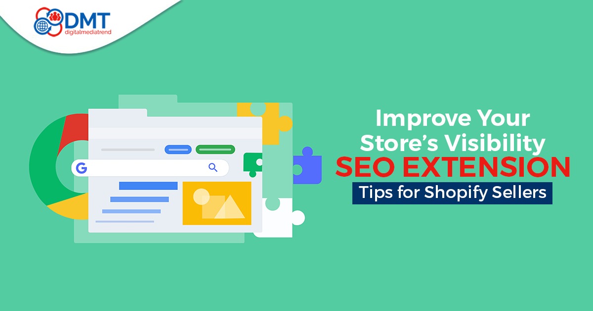 Improve Your Store’s Visibility: SEO Extension Tips for Shopify Sellers
